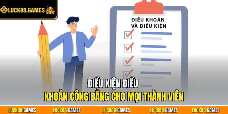Điều kiện điều khoản công bằng cho mọi thành viên