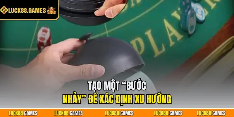 Tạo một “bước nhảy” để xác định xu hướng